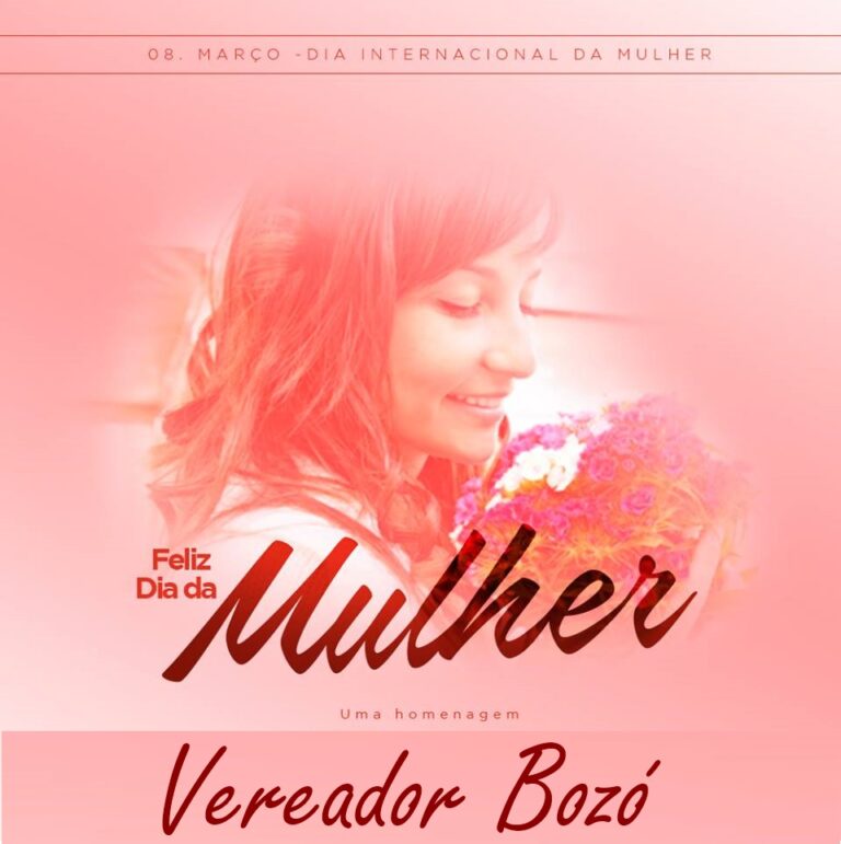 Vereador Bozó presta homenagem ao Dia Internacional da Mulher